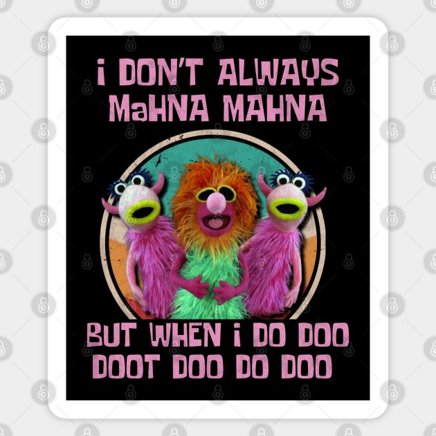 I don't always mahna mahna, Muppets, 70s Sticker by Little Quotes